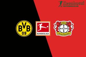 Soi kèo Borussia Dortmund vs Bayer Leverkusen, 22h30 ngày 21/04/2024 10 Soi kèo Borussia Dortmund vs Bayer Leverkusen, 22h30 ngày 21/04/2024