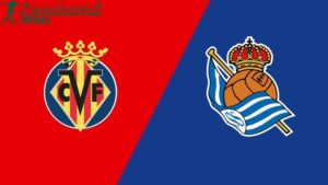 Soi kèo Villarreal vs Real Sociedad - 21h15 ngày 20/4 - La Liga