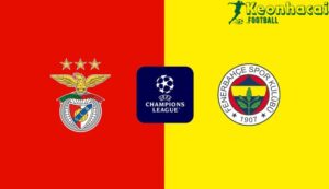 Soi kèo Benfica vs Fenerbahce - 2h00 ngày 28/8 - Sơ loại Champions League