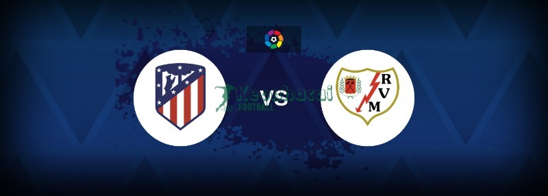 Soi kèo Atletico Madrid vs Rayo Vallecano - 2h30 ngày 25/9 - La Liga 1 Soi kèo Atletico Madrid vs Rayo Vallecano - 2h30 ngày 25/9 - La Liga