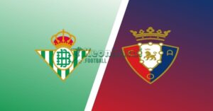 Soi kèo Betis vs Osasuna - 2h00 ngày 29/9 - La Liga 9 Soi kèo Betis vs Osasuna - 2h00 ngày 29/9 - La Liga