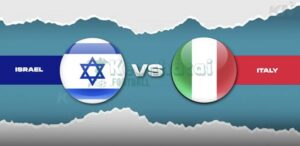 Soi kèo Israel vs Italia - 1h45 ngày 09/9
