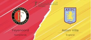 Soi kèo Feyenoord vs Aston Villa - 2h00 ngày 03/10 - Europa League 2 Soi kèo Feyenoord vs Aston Villa - 2h00 ngày 03/10