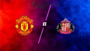 Soi kèo Manchester United vs Sunderland - 21h00 ngày 04/10