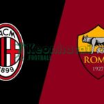Soi kèo AC Milan vs AS Roma - 2h45 ngày 03/11 - Serie A